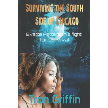 Surviving the South Side of Chicago: Evette Patterson's fight for survival