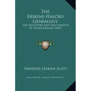The Erskine-Halcro Genealogy: The Ancestors and Descendants of Henry Erskine (1895)
