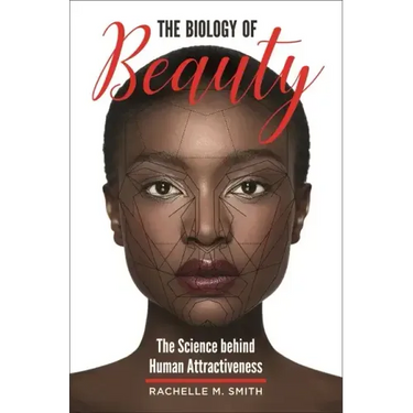 The Biology of Beauty: The Science behind Human Attractiveness