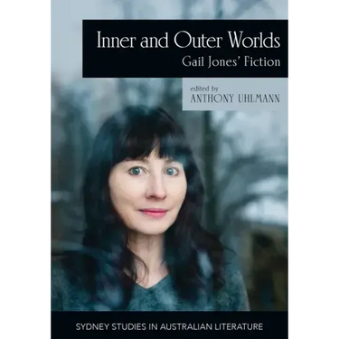 Inner and Outer Worlds: Gail Jones' Fiction