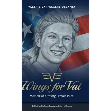 Wings for Val: Memoir of a Young Female Pilot