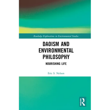 Daoism and Environmental Philosophy: Nourishing Life