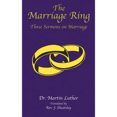 The Marriage Ring: Three Sermons on Marriage
