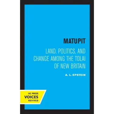 Matupit: Land, Politics, and Change Among the Tolai of New Britain