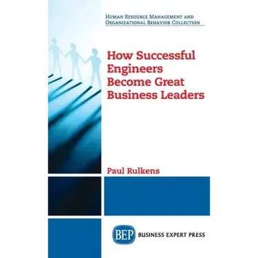 How Successful Engineers Become Great Business Leaders