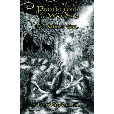 Protectors of The Wood #3: The Ghost Girl