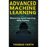 Advanced Machine Learning: Mastering Level Learning with Python