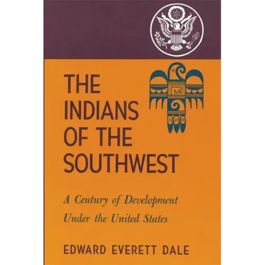 The Indians of the Southwest, Volume 28: A Century of Development Under the United States