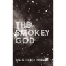 Smokey God: Or; A Voyage to the Inner World