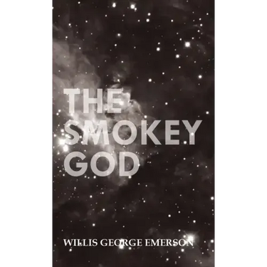 Smokey God: Or; A Voyage to the Inner World