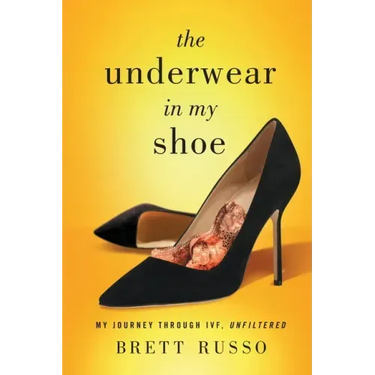 The Underwear in My Shoe: My Journey Through IVF, Unfiltered