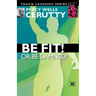 Be Fit or Be Damned!