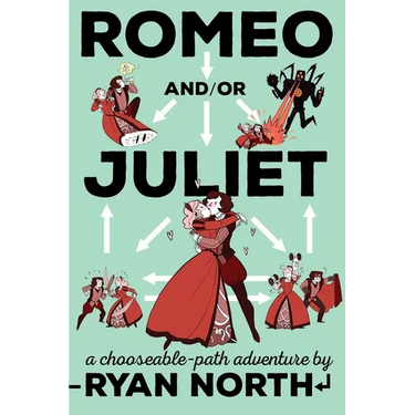 Romeo And/Or Juliet: A Chooseable-Path Adventure