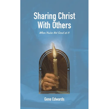 Sharing Christ With Others: When You're Not Good at It: A Simple Guide for Shy Christians