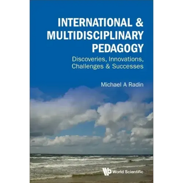 International & Multidisciplinary Pedagogy: Discoveries, Innovations, Challenges & Successes