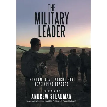 The Military Leader: Fundamental Insight for Developing Leaders