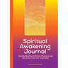 Spiritual Awakening Journal: Daily Reflections to Attract Positivity and Reconnect with Your Truest Self