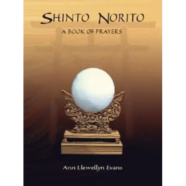 Shinto Norito: A Book of Prayers