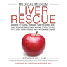 Medical Medium Liver Rescue: Answers to Eczema, Psoriasis, Diabetes, Strep, Acne, Gout, Bloating, Gallstones, Adrenal Stress, Fatigue, Fatty Liver, We