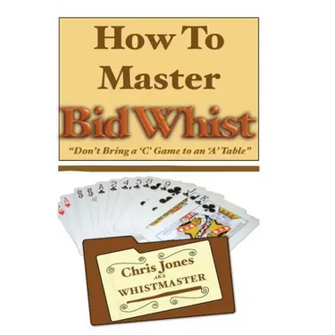 How To Master Bid Whist: Don't Bring A "C" Game To An "A" Table