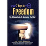 7 Keys to Freedom: The Ultimate Guide to Developing the Mind