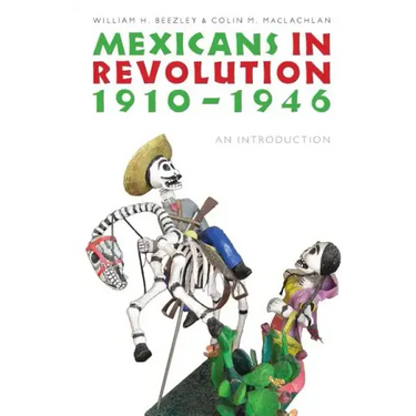 Mexicans in Revolution, 1910-1946: An Introduction