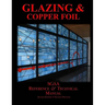 Chapters Eight & Nine: Glazing & Copperfoil
