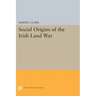 Social Origins of the Irish Land War