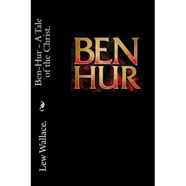 Ben Hur - A Tale of the Christ.