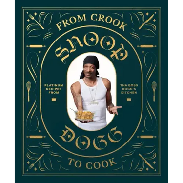From Crook to Cook: Platinum Recipes from the Boss Dogg's Ki,: Platinum Recipes from Tha Boss Dogg's Kitchen