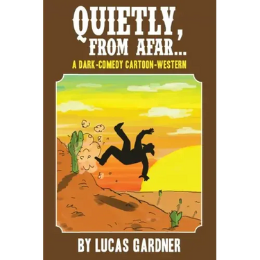 Quietly, From Afar: A Dark-Comedy Cartoon-Western