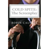 Cold Spite: The Screenplay