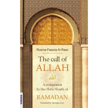 The call of ALLAH: A companion to the Holy Month of RAMADAN