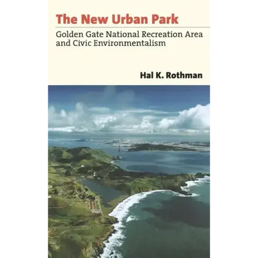 The New Urban Park: Golden Gate National Recreation Area and Civic Environmentalism