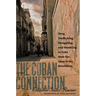 The Cuban Connection: Drug Trafficking, Smuggling, and Gambling in Cuba from the 1920s to the Revolution