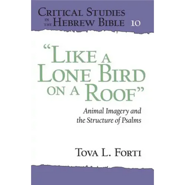 "Like a Lone Bird on a Roof": Animal Imagery and the Structure of Psalms