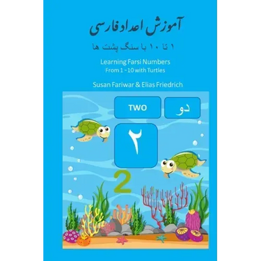 Learning Farsi Numbers from 1 -10 with Turtles: The Most Interesting Book for Children to Learn counting from 1-10, Farsi and English Numbers, English