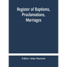 Register of Baptisms, Proclamations, Marriages and Mortcloth Dues Contained in Kirk-Session Records of the Parish of Torphichen, 1673-1714