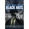 They Only Wear Black Hats