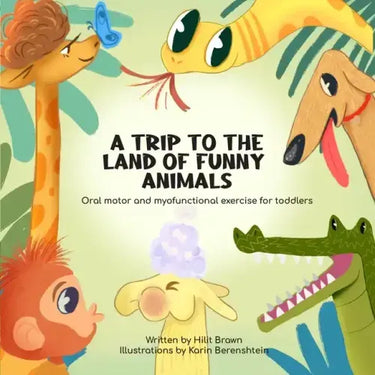 A Trip to the Land of Funny Animals: Oral motor and myofunctional exercise for toddlers