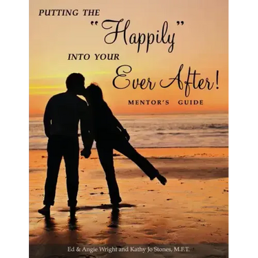 Putting the "Happily" Into Your Ever After: Mentor's Guide