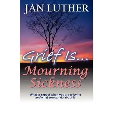 Grief Is...Mourning Sickness