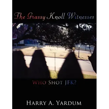 The Grassy Knoll Witnesses: Who Shot JFK?