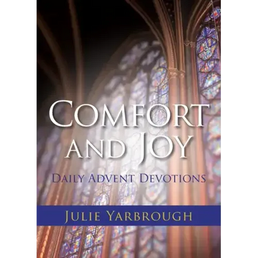 Comfort and Joy: Daily Advent Devotions