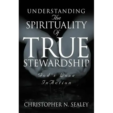Understanding the Spirituality of True Stewardship