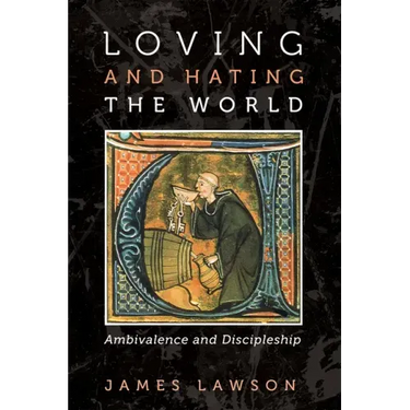 Loving and Hating the World: Ambivalence and Discipleship