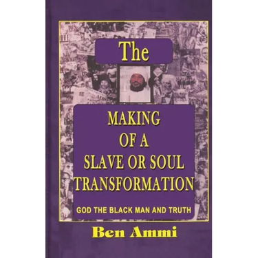 The Making of A Slave Or Soul Transformation
