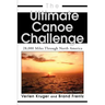 The Ultimate Canoe Challenge: 28,000 Miles Through North America