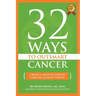 32 Ways To OutSmart Cancer: Create A Body In Which Cancer Cannot Thrive