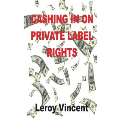 Cashing In On Private Label Rights
